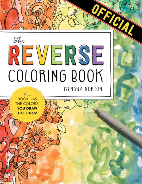 The Reverse Coloring Book(tm): The Book Has the Colors, You Draw the Lines! -- Kendra Norton, Paperback