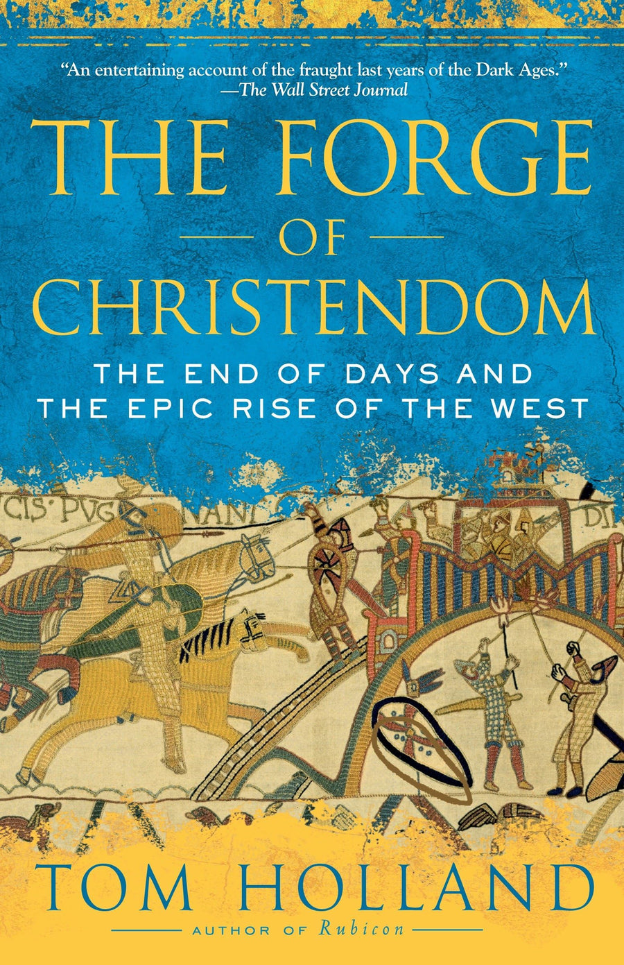 Used - Very Good | The Forge of Christendom: The End of Days and the Epic Rise of the West -- Tom Holland, Paperback