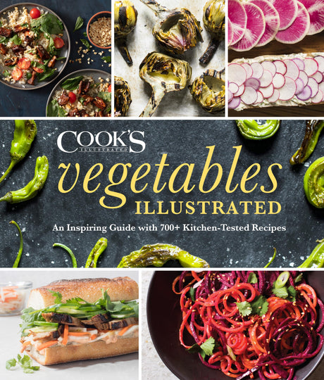 Vegetables Illustrated: An Inspiring Guide with 700+ Kitchen-Tested Recipes -- America's Test Kitchen, Hardcover