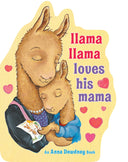 Llama Llama Loves His Mama -- Anna Dewdney, Board Book
