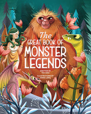 The Great Book of Monster Legends: Stories and Myths from Around the World by Orsi, Tea