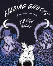 Feeding Ghosts: A Graphic Memoir by Hulls, Tessa