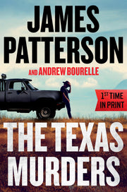 The Texas Murders: Everything Is Bigger in Texas--Especially the Murder Cases by Patterson, James