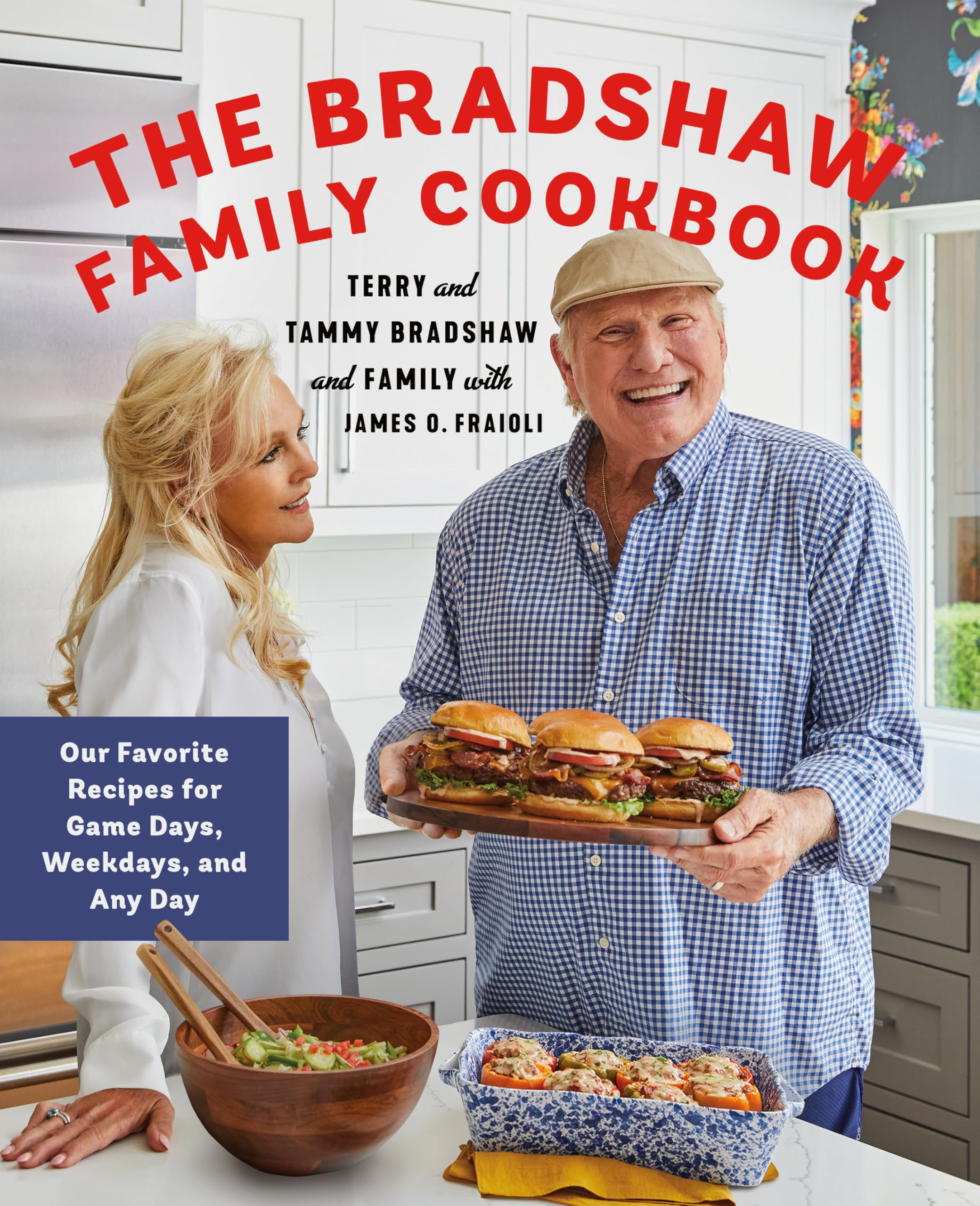 The Bradshaw Family Cookbook: Our Favorite Recipes for Game Days, Weekdays, and Any Day by Bradshaw, Terry