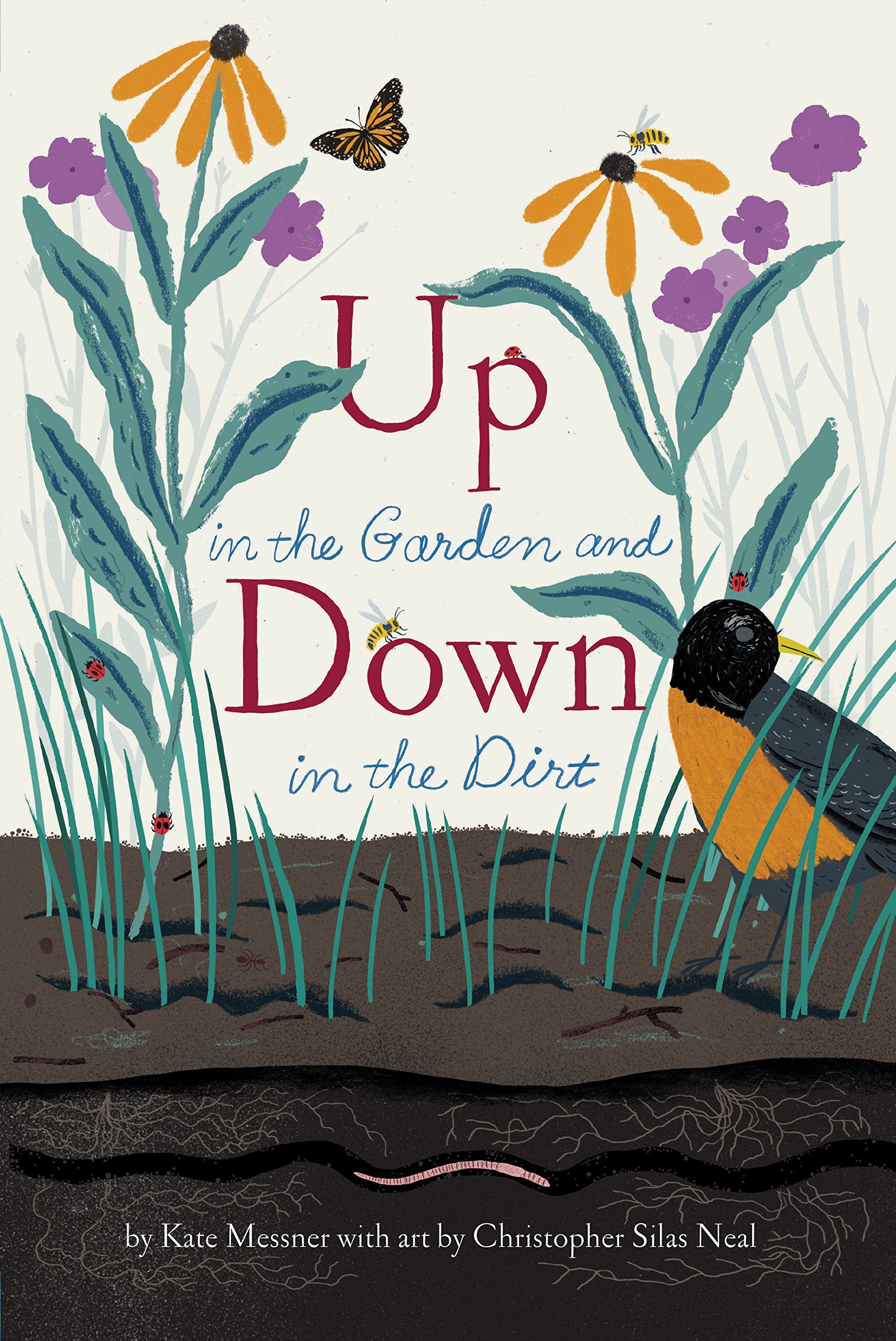 Up in the Garden and Down in the Dirt: (Nature Book for Kids, Gardening and Vegetable Planting, Outdoor Nature Book) by Messner, Kate