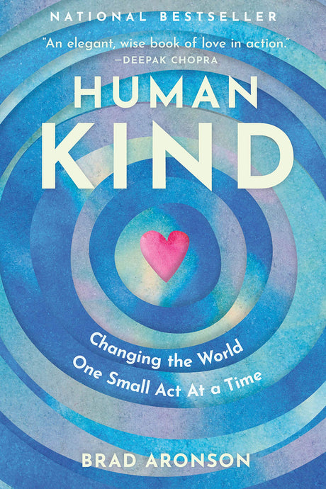 Humankind: Changing the World One Small Act at a Time -- Brad Aronson, Paperback