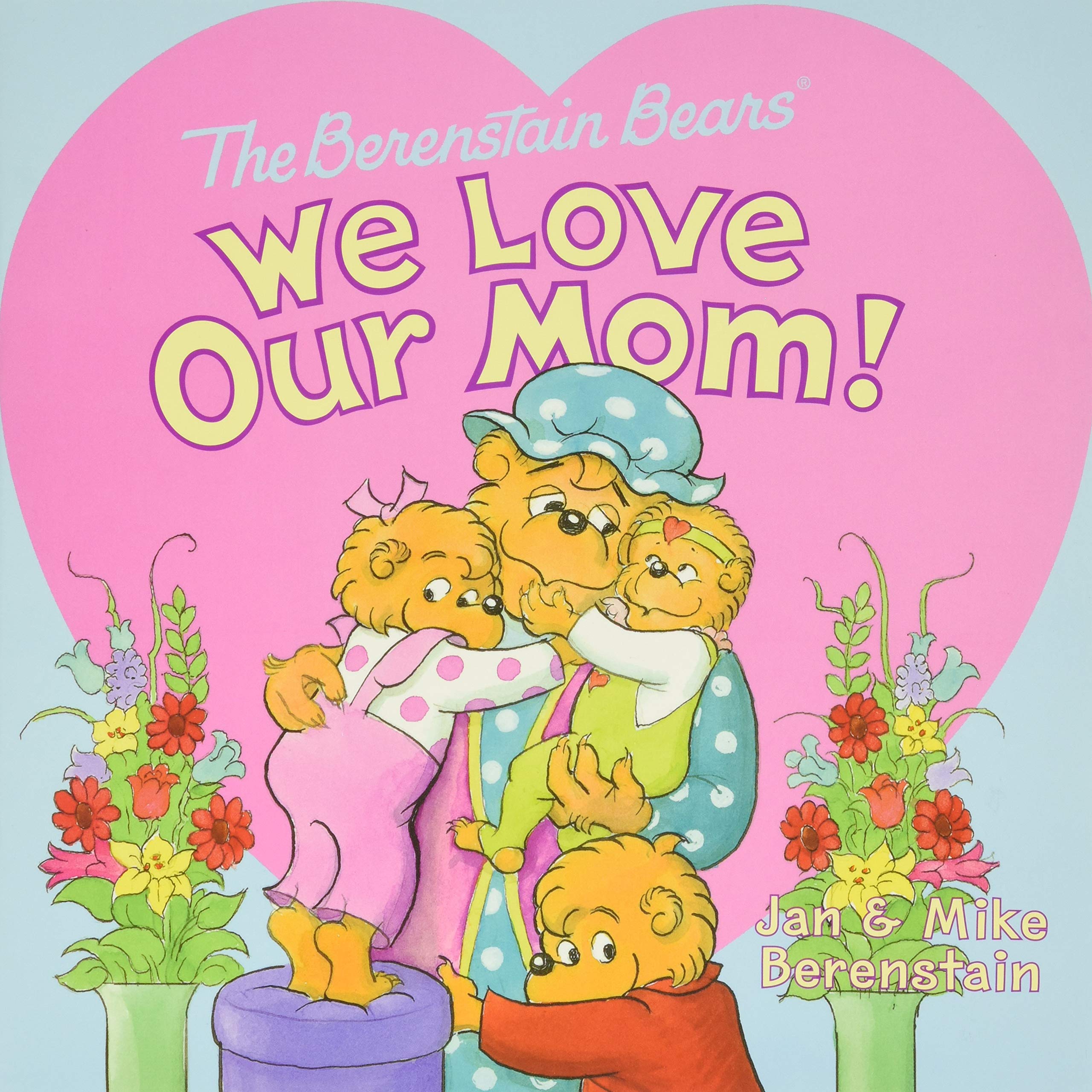 The Berenstain Bears: We Love Our Mom! by Berenstain, Jan
