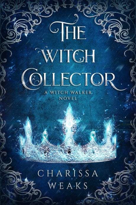 The Witch Collector -- Charissa Weaks, Paperback