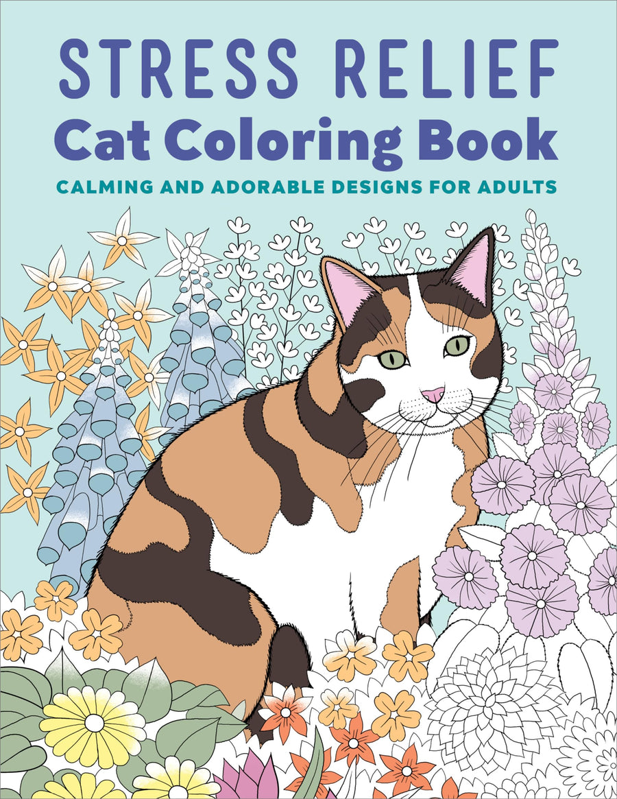 Stress Relief Cat Coloring Book: Calming and Adorable Designs for Adults -- Rockridge Press, Paperback