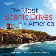 The Most Scenic Drives in America, Newly Revised and Updated: 120 Spectacular Road Trips by Editors of Reader's Digest