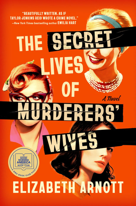 The Secret Lives of Murderers' Wives: A GMA Book Club Pick -- Elizabeth Arnott, Hardcover