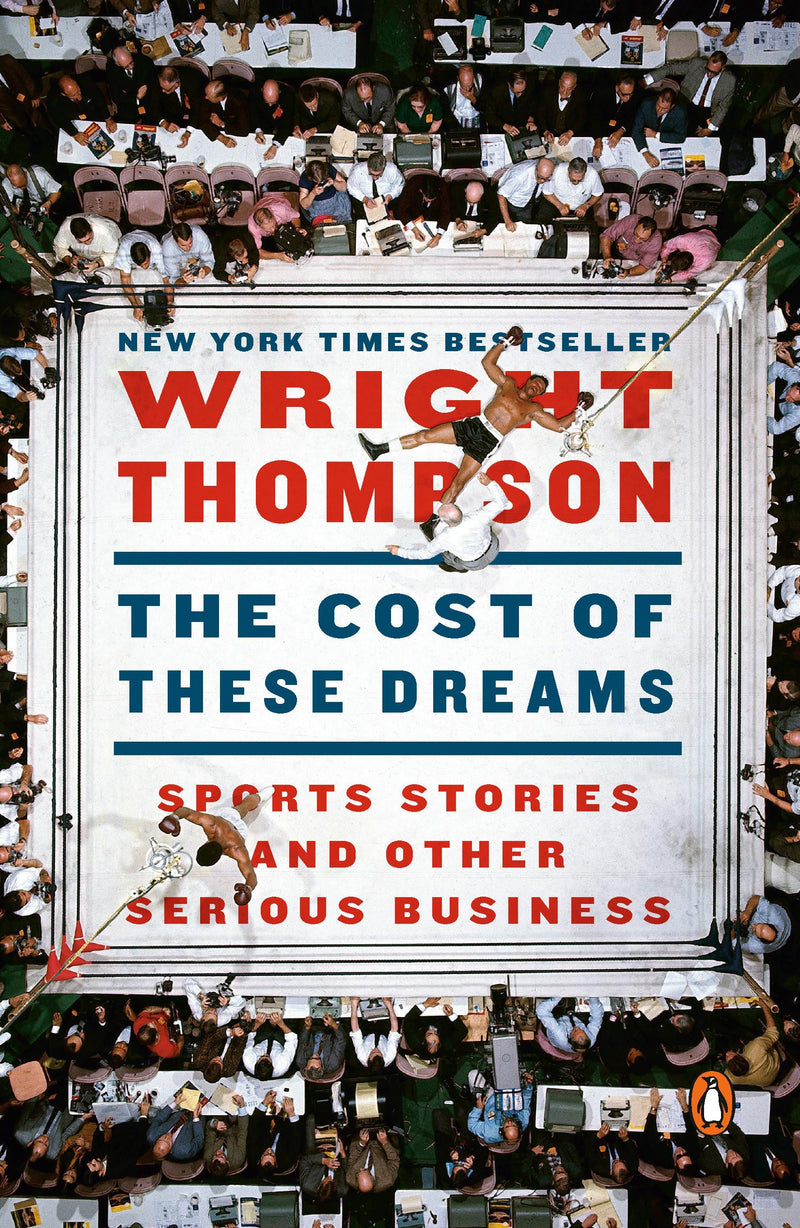 The Cost of These Dreams: Sports Stories and Other Serious Business by Thompson, Wright