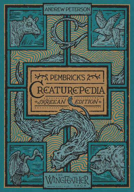Pembrick's Creaturepedia -- Andrew Peterson, Hardcover