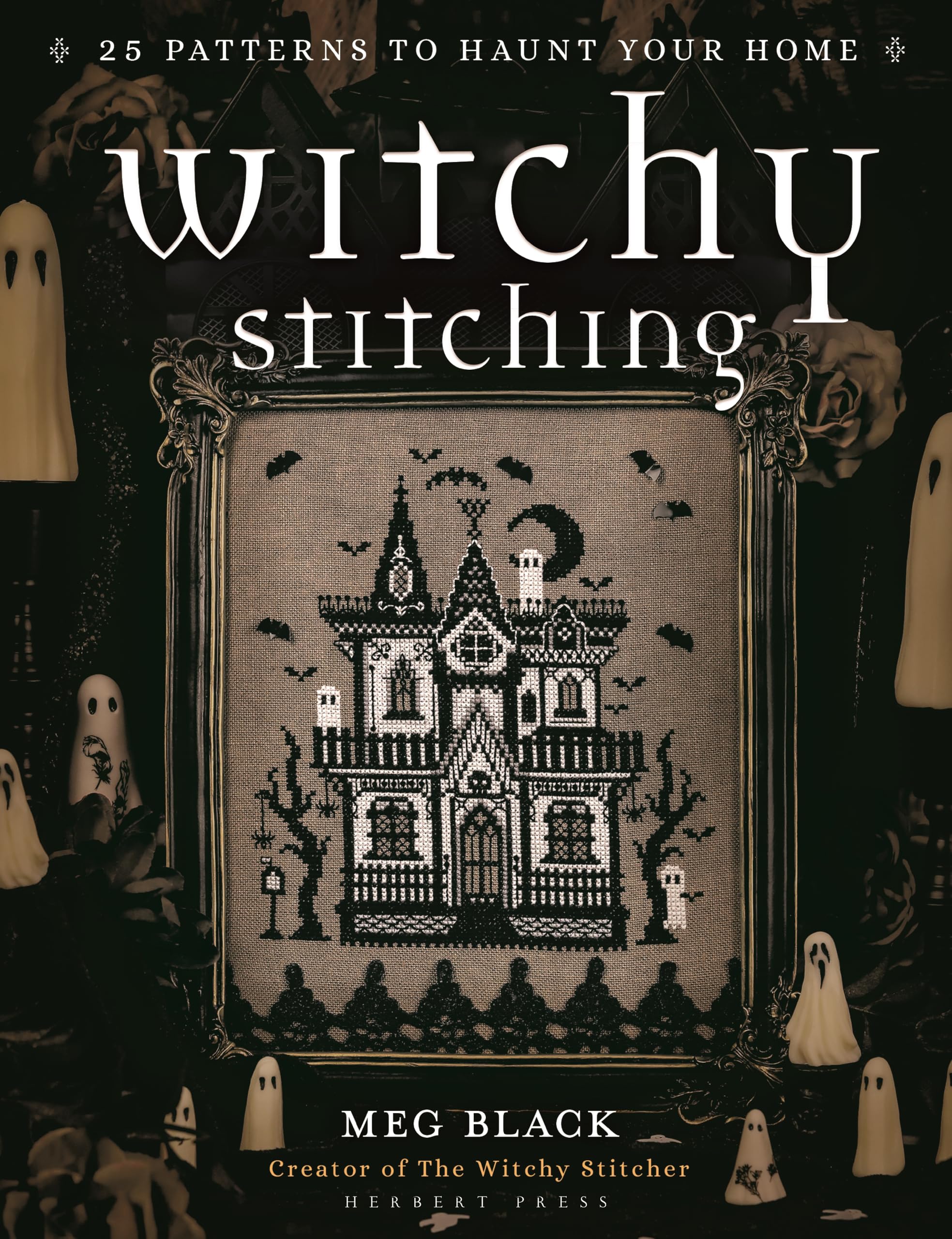 Witchy Stitching: 25 Patterns to Haunt Your Home by Black, Meg