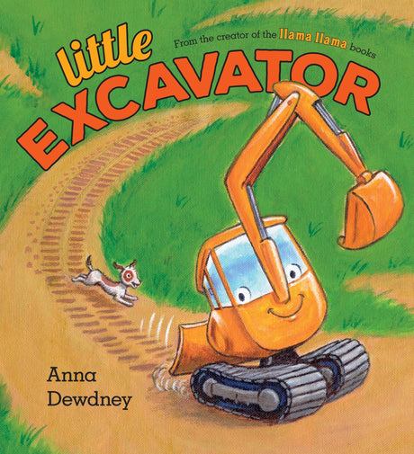 Little Excavator -- Anna Dewdney, Hardcover
