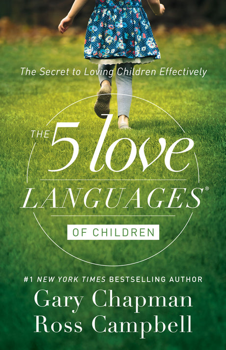 The 5 Love Languages of Children: The Secret to Loving Children Effectively -- Gary Chapman, Paperback