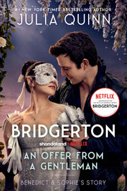 An Offer from a Gentleman [Tv Tie-In]: Benedict's Story, the Inspiration for Bridgerton Season Four by Quinn, Julia