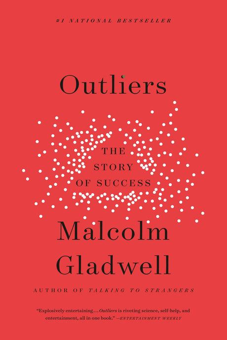 Outliers: The Story of Success -- Malcolm Gladwell, Paperback
