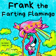 Frank the Farting Flamingo: A Story About a Flamingo Who Farts by Heals Us, Humor