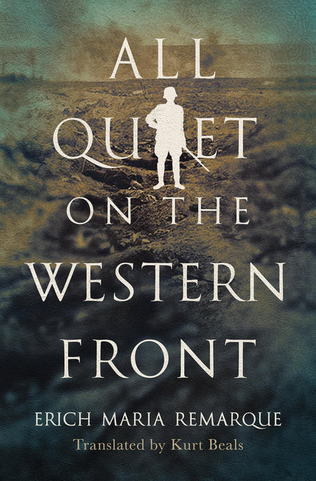 All Quiet on the Western Front -- Erich Maria Remarque, Hardcover