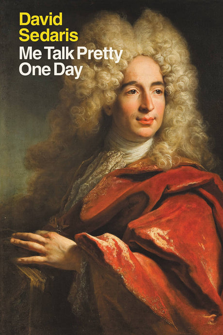 Me Talk Pretty One Day -- David Sedaris, Paperback