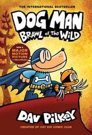 Dog Man: Brawl of the Wild: A Graphic Novel (Dog Man #6): From the Creator of Captain Underpants: Volume 6 by Pilkey, Dav