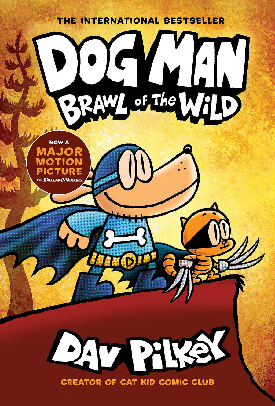 Dog Man: Brawl of the Wild: A Graphic Novel (Dog Man #6): From the Creator of Captain Underpants: Volume 6 -- Dav Pilkey, Hardcover