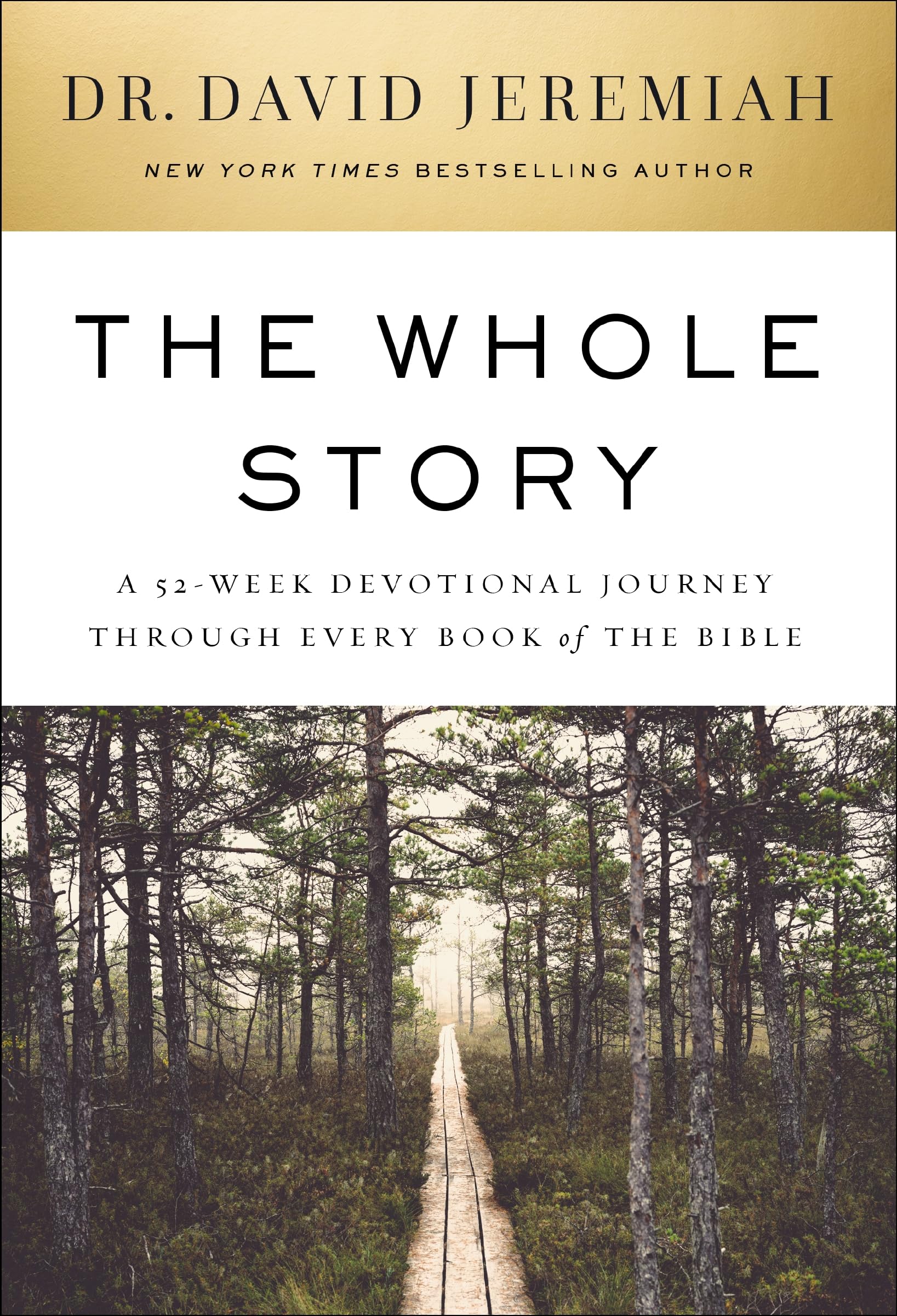 The Whole Story: A 52-Week Devotional Journey Through Every Book of the Bible by Jeremiah, David