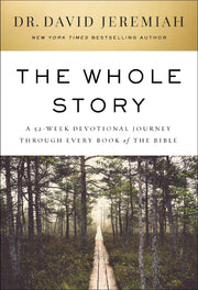 The Whole Story: A 52-Week Devotional Journey Through Every Book of the Bible by Jeremiah, David