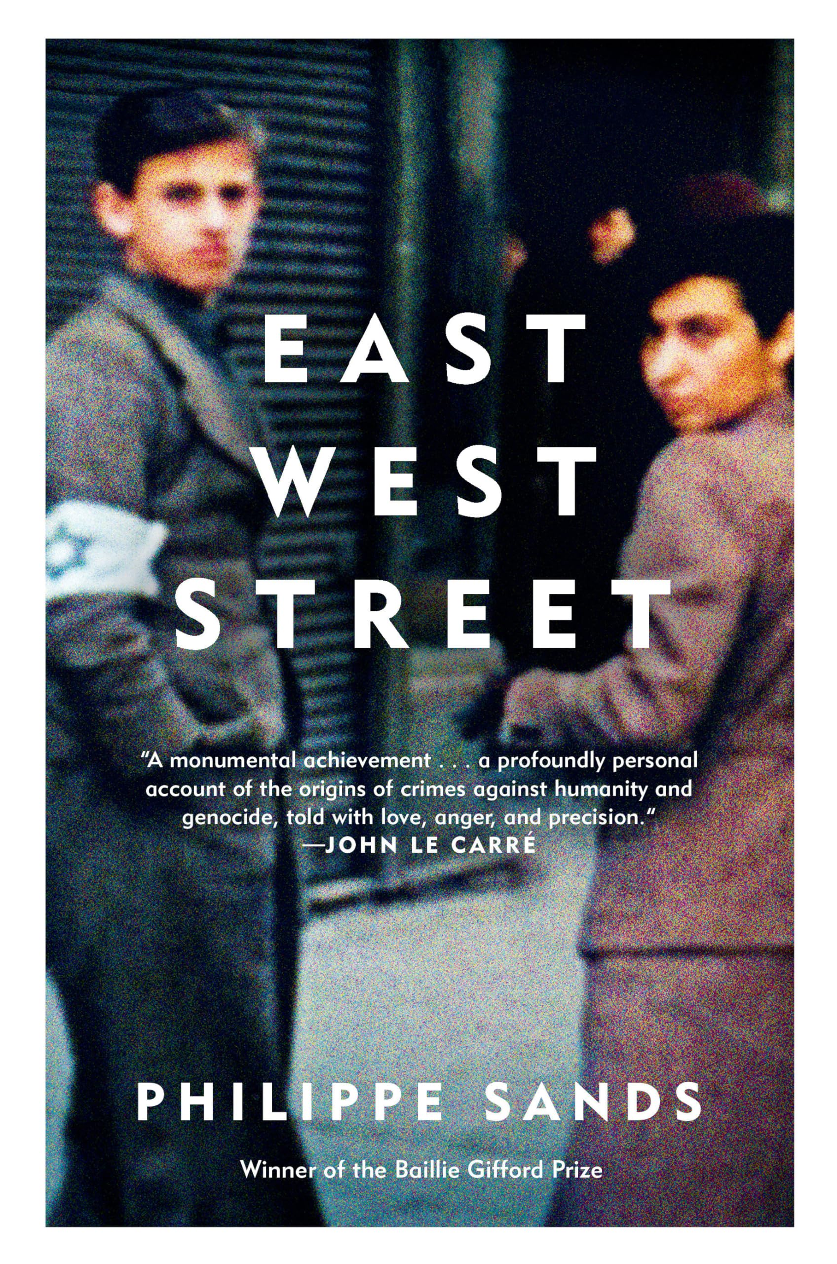East West Street: On the Origins of Genocide and Crimes Against Humanity by Sands, Philippe