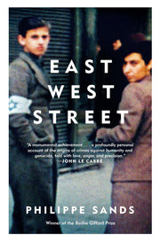 East West Street: On the Origins of Genocide and Crimes Against Humanity by Sands, Philippe