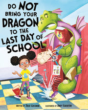 Do Not Bring Your Dragon to the Last Day of School by Gassman, Julie