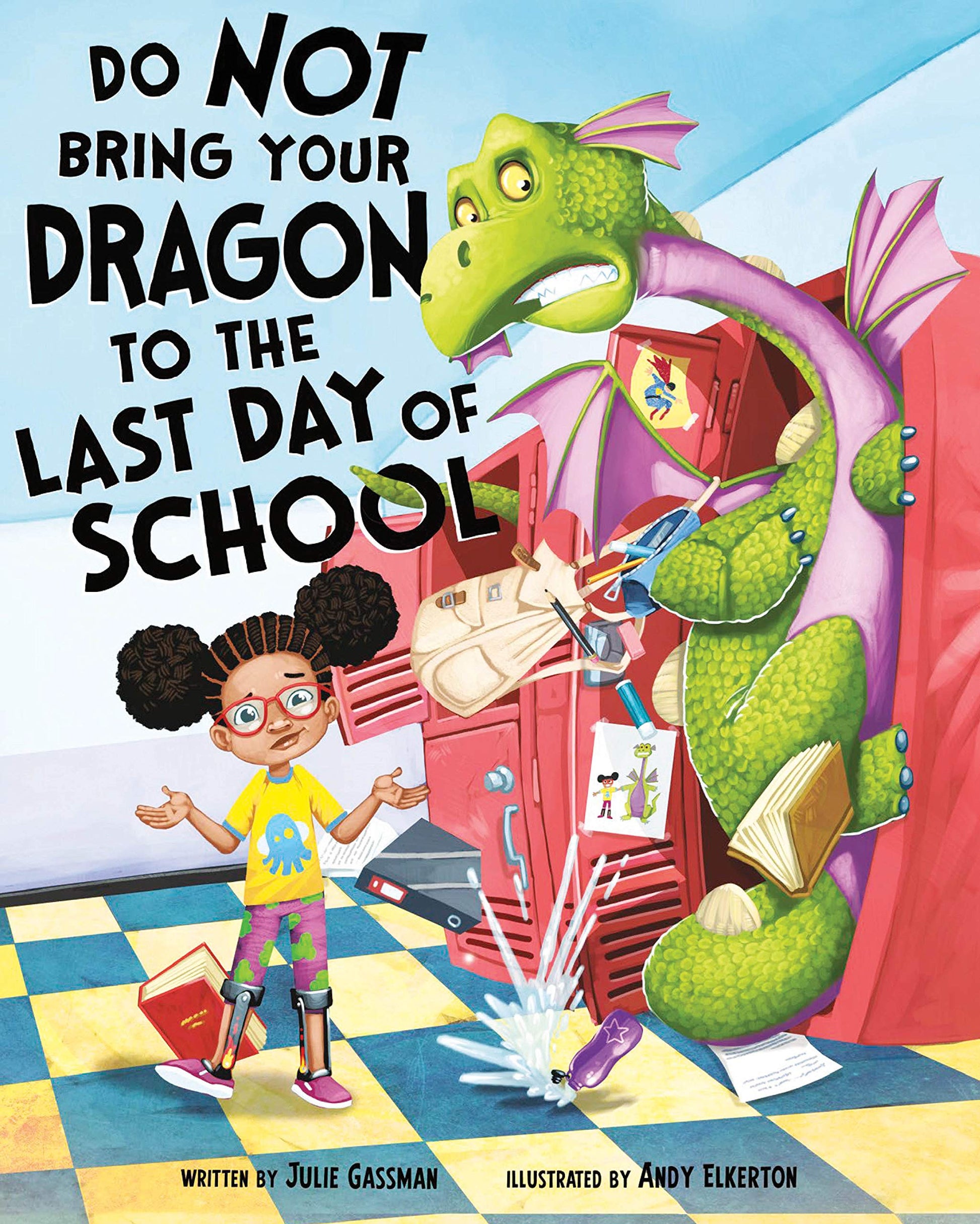 Do Not Bring Your Dragon to the Last Day of School by Gassman, Julie