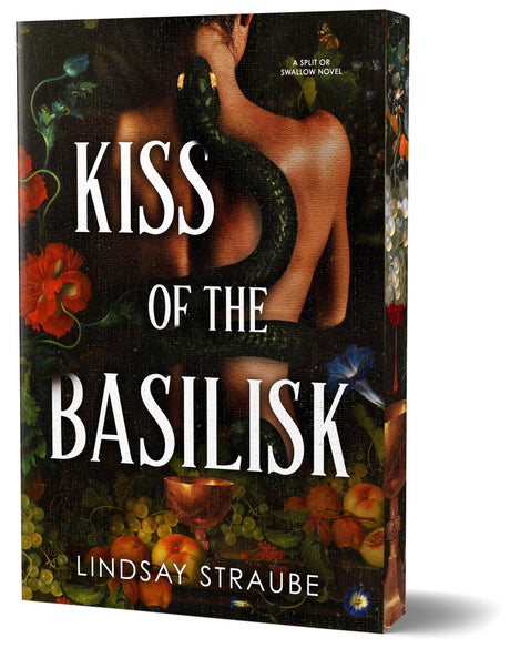 Kiss of the Basilisk (Deluxe Edition): A Split or Swallow Novel -- Lindsay Straube, Paperback