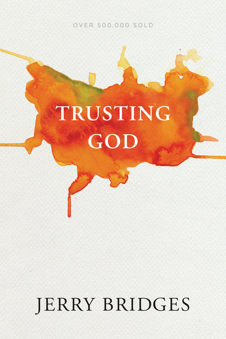 Trusting God -- Jerry Bridges, Paperback