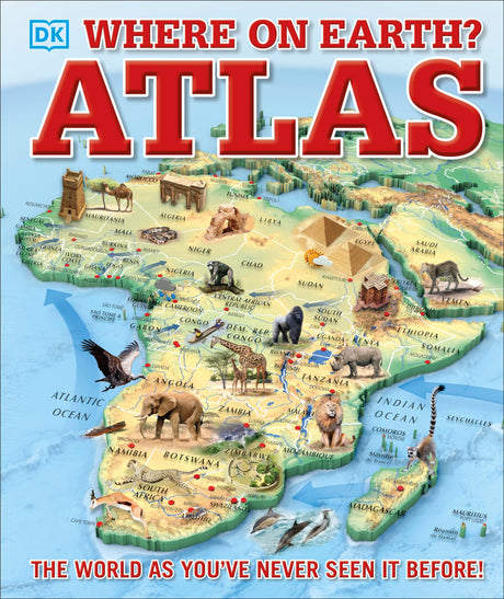Where on Earth? Atlas: The World as You've Never Seen It Before -- DK, Hardcover