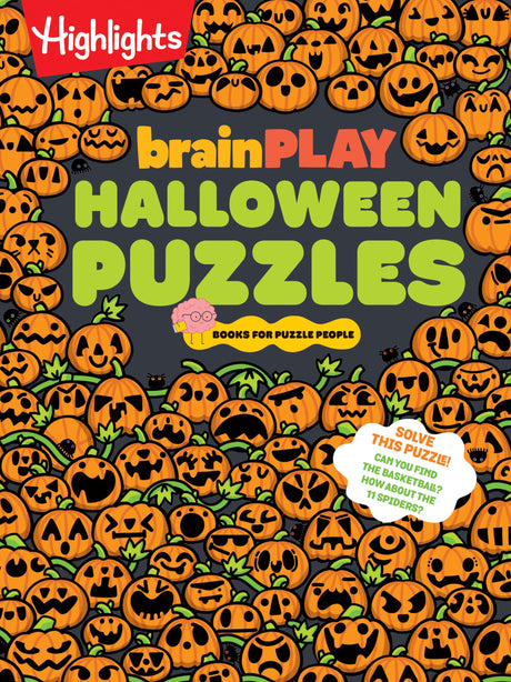 Brainplay Halloween Puzzles: A Challenging Halloween Activity Book for Kids Ages 7 and Up with Over 200 Puzzles, Logic Games, Mazes and Hidden Picture -- Highlights, Paperback