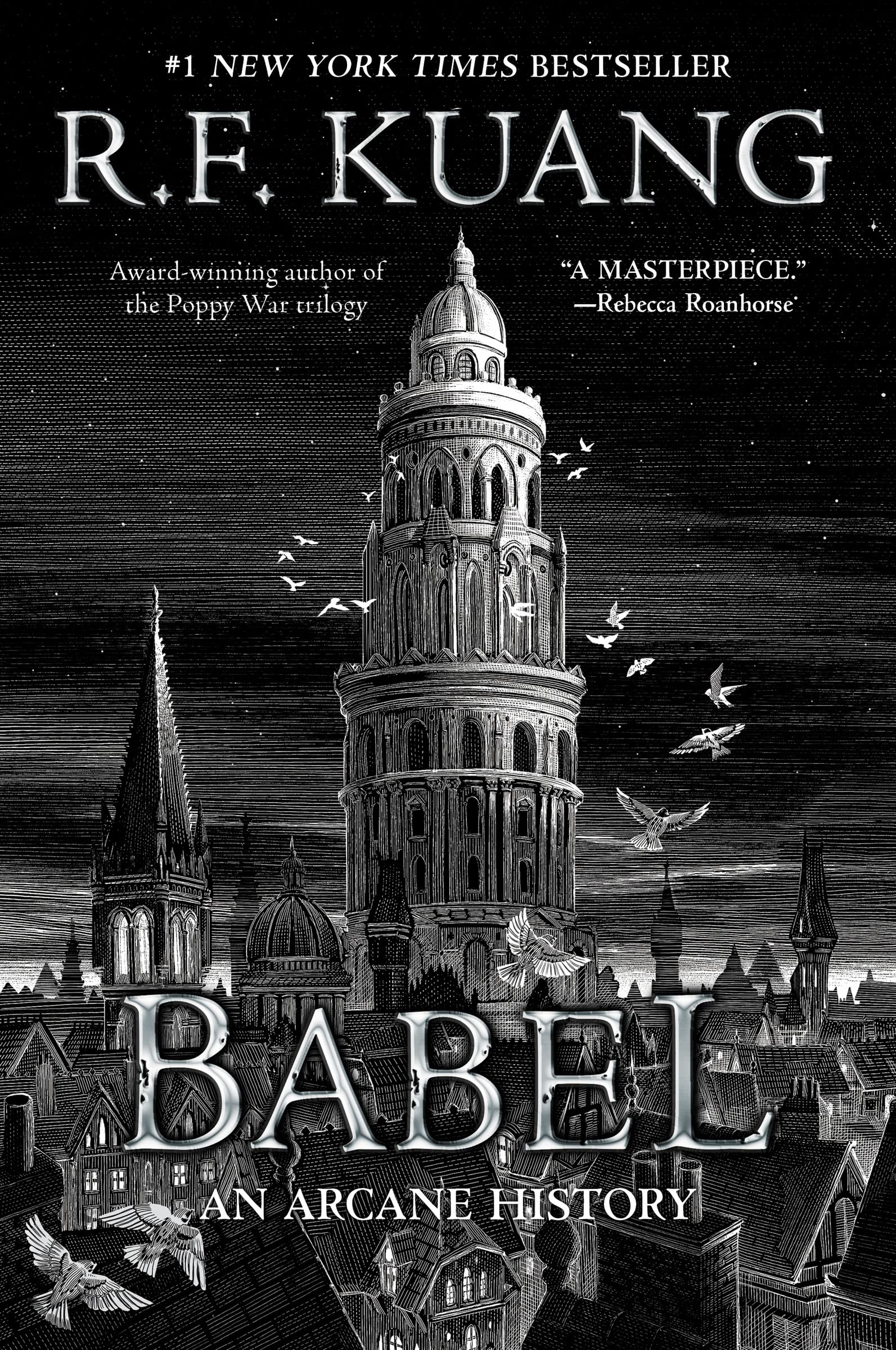 Babel: Or the Necessity of Violence: An Arcane History of the Oxford Translators' Revolution by Kuang, R. F.