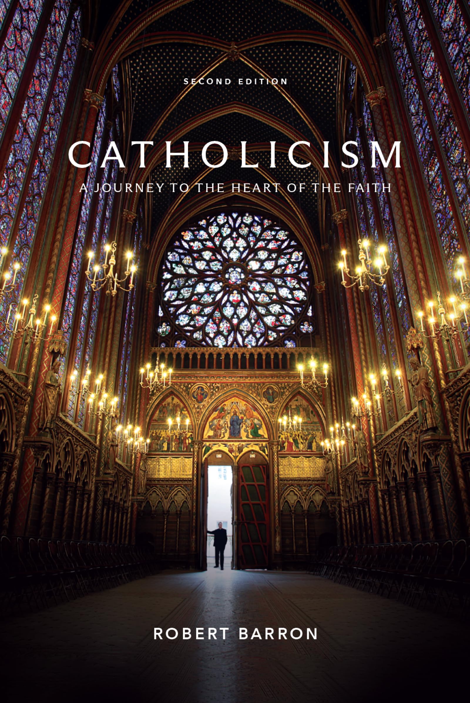 Catholicism: A Journey to the Heart of the Faith (Second Edition) by Barron, Robert