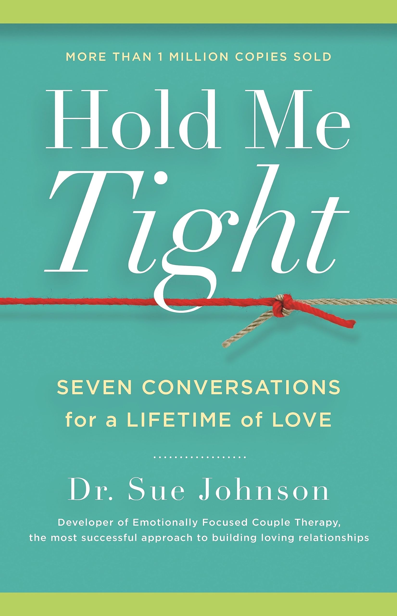Hold Me Tight: Seven Conversations for a Lifetime of Love by Johnson, Sue