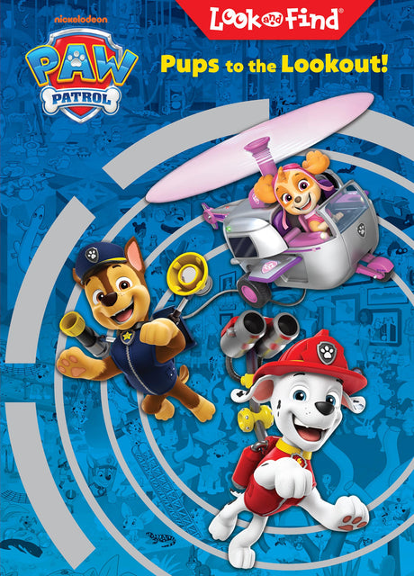 Nickelodeon Paw Patrol: Pups to the Lookout! Look and Find -- Pi Kids, Hardcover