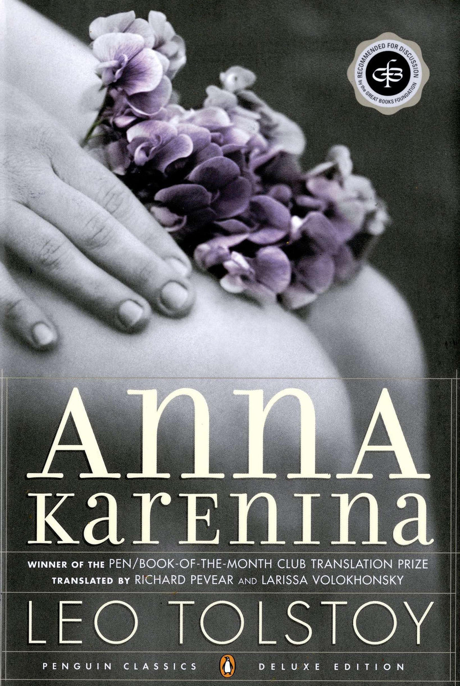 Anna Karenina: (Penguin Classics Deluxe Edition) -- Leo Tolstoy, Paperback