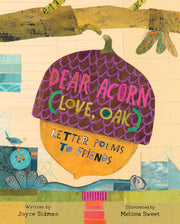 Dear Acorn (Love, Oak): Letter Poems to Friends by Sidman, Joyce
