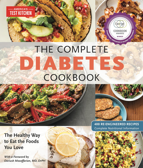 The Complete Diabetes Cookbook: The Healthy Way to Eat the Foods You Love -- America's Test Kitchen, Paperback