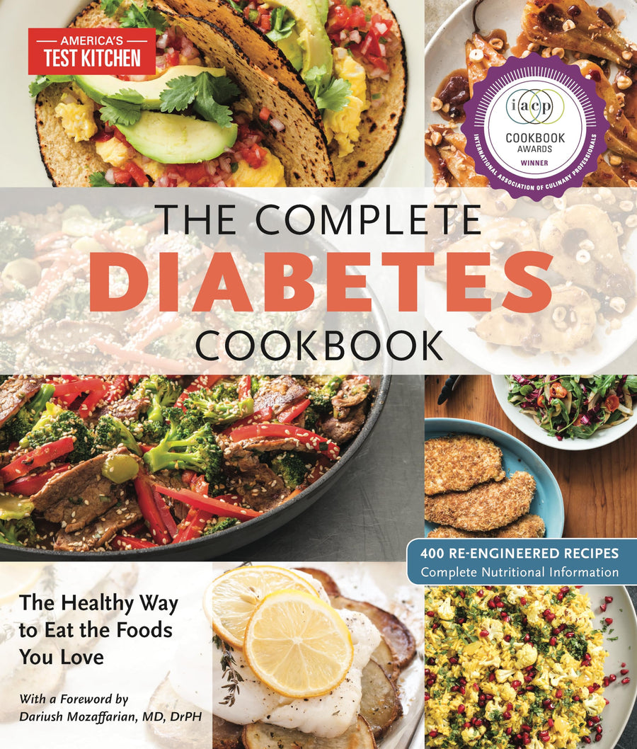The Complete Diabetes Cookbook: The Healthy Way to Eat the Foods You Love -- America's Test Kitchen, Paperback