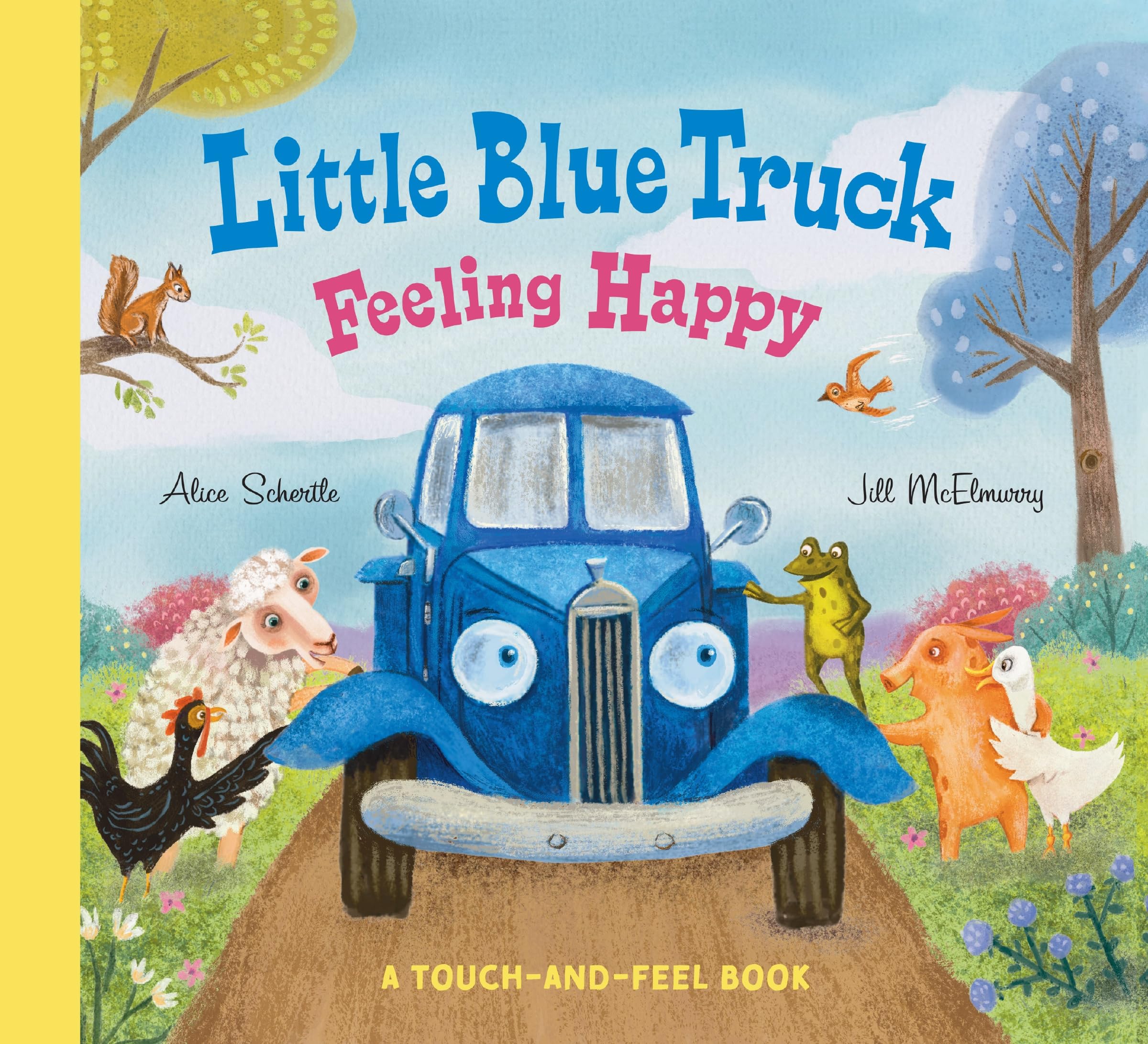 Little Blue Truck Feeling Happy: A Touch-And-Feel Book by Schertle, Alice