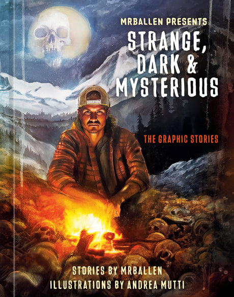 Mrballen Presents: Strange, Dark & Mysterious: The Graphic Stories -- Mrballen, Hardcover