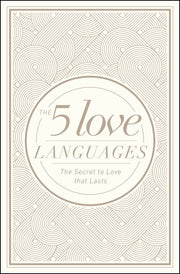 The 5 Love Languages: The Secret to Love That Lasts by Chapman, Gary