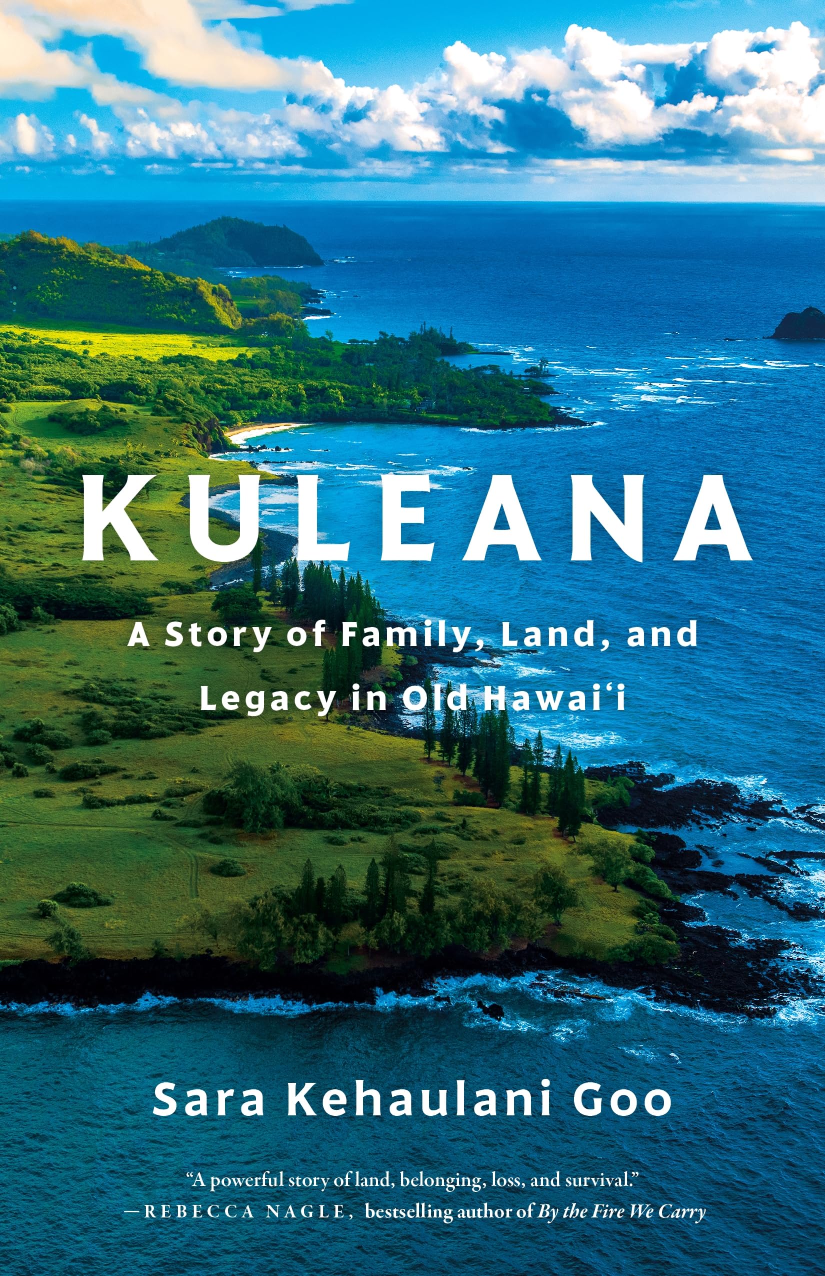 Kuleana: A Story of Family, Land, and Legacy in Old Hawai'i by Goo, Sara Kehaulani
