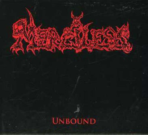 Unbound, Merciless, CD